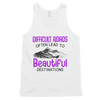 Difficult Roads - Beautiful Destinations