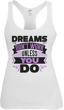Dreams Don't Work Unless You Do